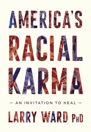 America's Racial Karma: An Invitation to Heal [Paperback]