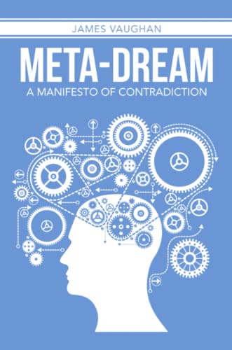 Metadream A Manifesto Of Contradiction [Paperback]