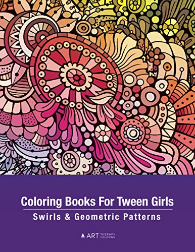 Coloring Books For Teen Girls Sirls & Geometric Patterns  Colouring Pages Fo [Paperback]