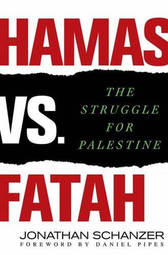 Hamas vs. Fatah The Struggle For Palestine [Hardcover]