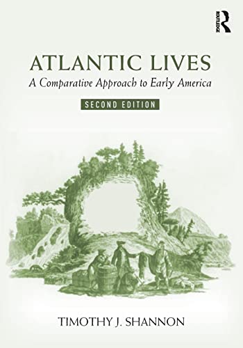 Atlantic Lives: A Comparative Approach to Early America [Paperback]