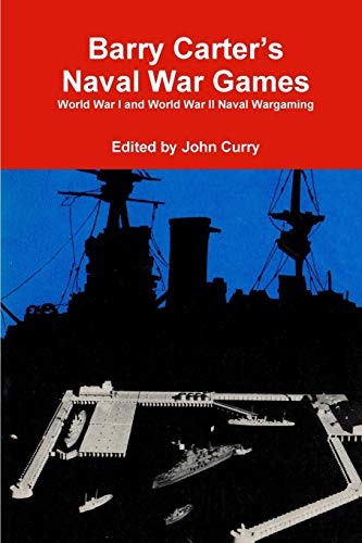 Barry Carter's Naval War Games  World War I and World War II Naval Wargaming [Paperback]