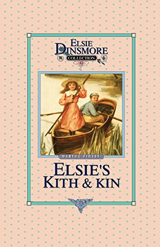 Elsie's Kith and Kin, Book 12 [Paperback]