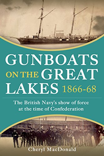 Gunboats on the Great Lakes 1866-68: The British Navy's show of force at the tim [Paperback]