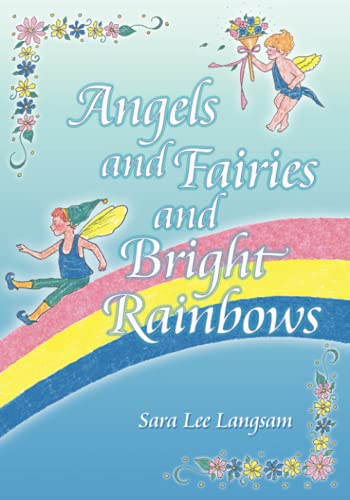 Angels And Fairies And Bright Rainbos