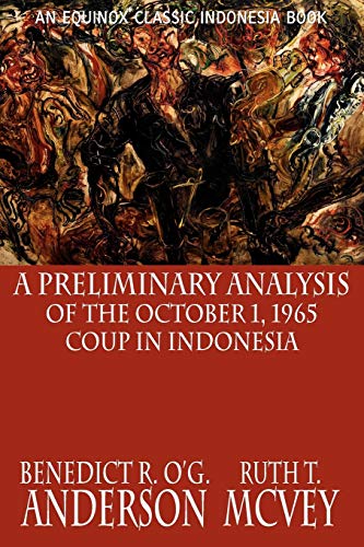 A Preliminary Analysis Of The October 1, 1965 Coup In Indonesia (classic Indones [Paperback]