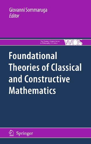 Foundational Theories of Classical and Constructive Mathematics [Hardcover]