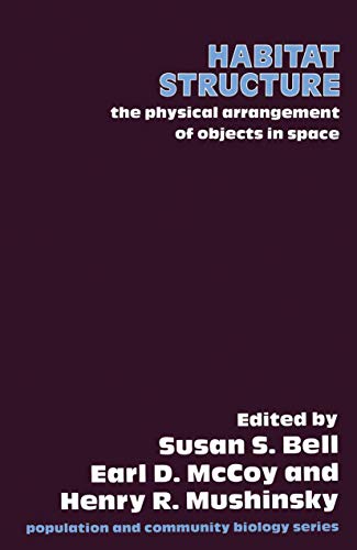 Habitat Structure: The physical arrangement of objects in space [Paperback]