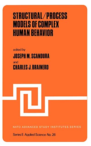 Structural/Process Models of Complex Human Behavior [Hardcover]