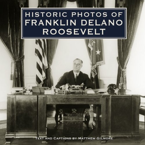 Historic Photos of Franklin Delano Roosevelt [Hardcover]