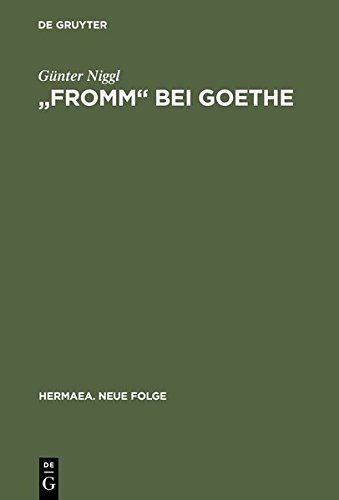 Fromm Bei Goethe  Eine Wortmonographie [Hardcover]