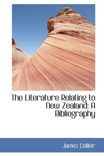 The Literature Relating To Ne Zealand A Bibliography [Paperback]