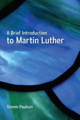 A Brief Introduction To Martin Luther [Paperback]