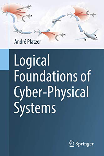 Logical Foundations of Cyber-Physical Systems [Hardcover]