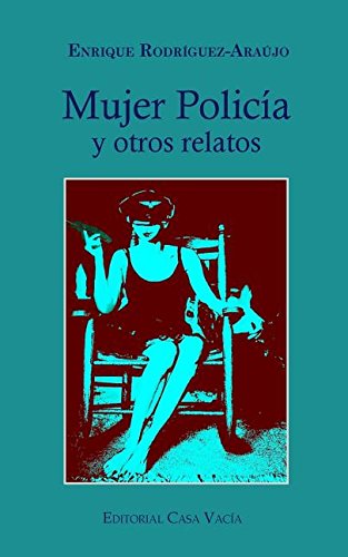 Mujer Policia Y Otros Relatos (spanish Edition) [Paperback]