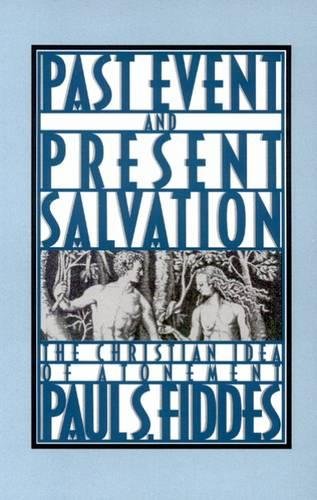 Past Event And Present Salvation The Christian Idea Of Atonement [Paperback]