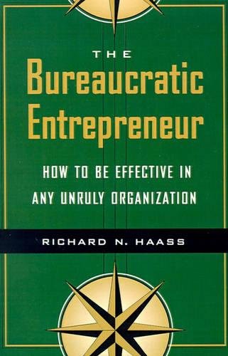 The Bureaucratic Entrepreneur Ho to Be Effective in Any Unruly Organization [Paperback]