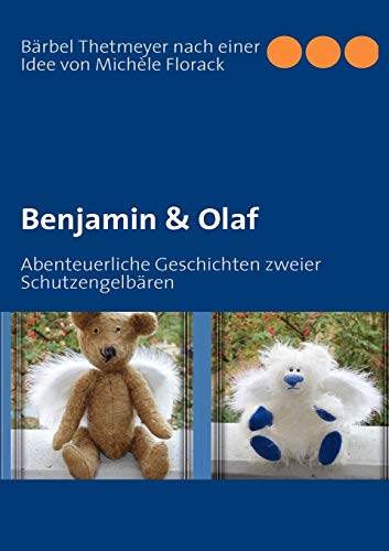 Benjamin & Olaf  Abenteuerliche Geschichten zeier Schutzengelbren [Paperback]