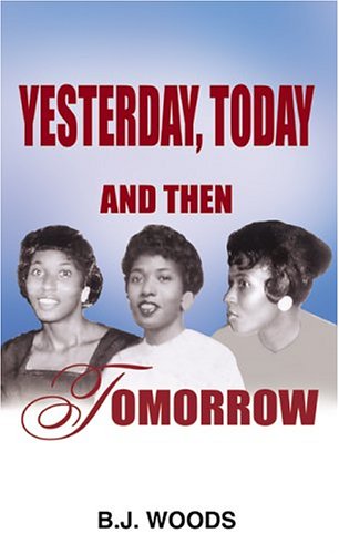 Yesterday, Today And Then Tomorrow [Paperback]