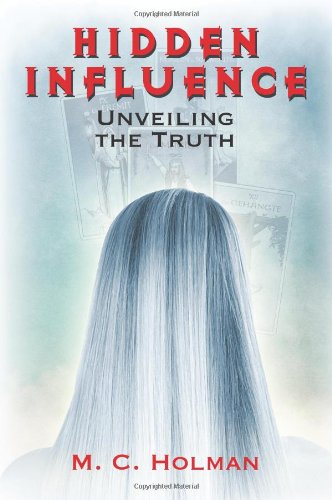 Hidden Influence  Unveiling the Truth [Paperback]