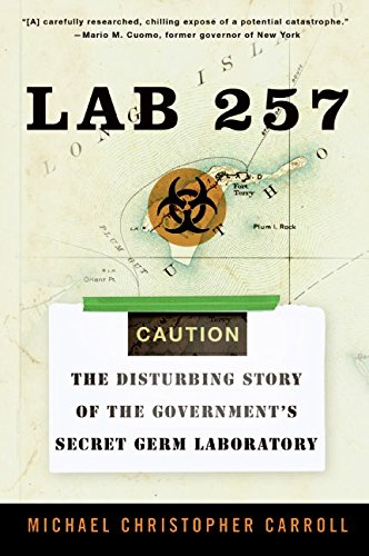 Lab 257: The Disturbing Story Of The Government's Secret Germ Laboratory [Paperback]