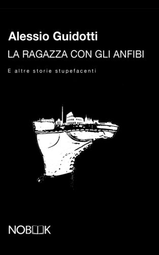 La Ragazza Con Gli Anfibi E Altre Storie Stupefacenti (italian Edition) [Paperback]