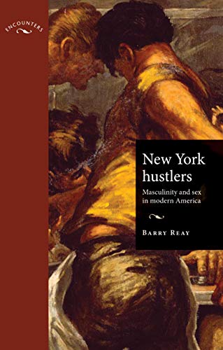 Ne York hustlers Masculinity and sex in modern America [Hardcover]