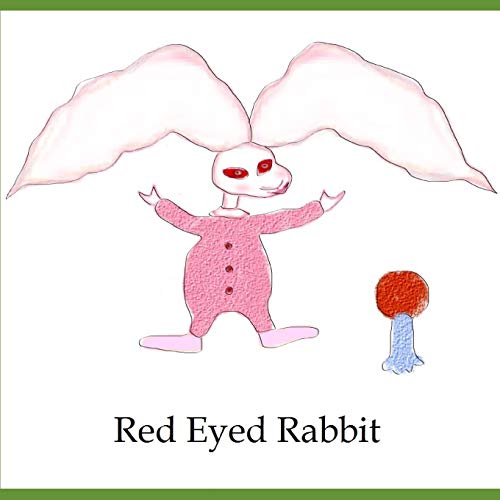 Red Eyed Rabbit  A Book for Rabbits [Paperback]