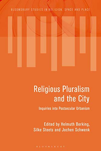 Religious Pluralism and the City Inquiries into Postsecular Urbanism [Paperback]