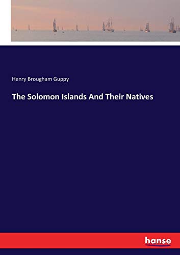 Solomon Islands and Their Natives [Paperback]