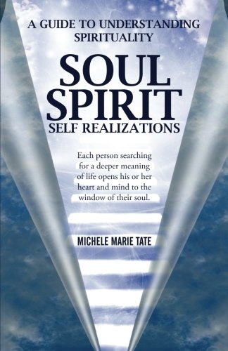 Soul Spirit Self Realizations [Paperback]