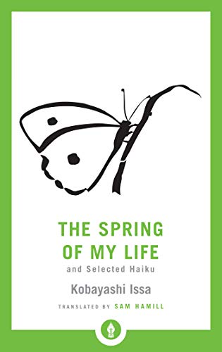 The Spring of My Life: And Selected Haiku [Paperback]