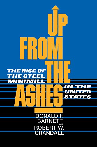 Up from the Ashes The Rise of the Steel Minimill in the United States [Paperback]