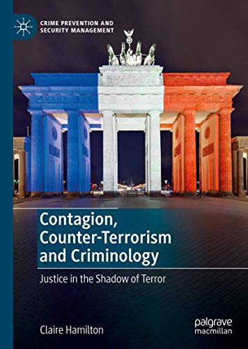 Contagion, Counter-Terrorism and Criminology: Justice in the Shadow of Terror [Hardcover]