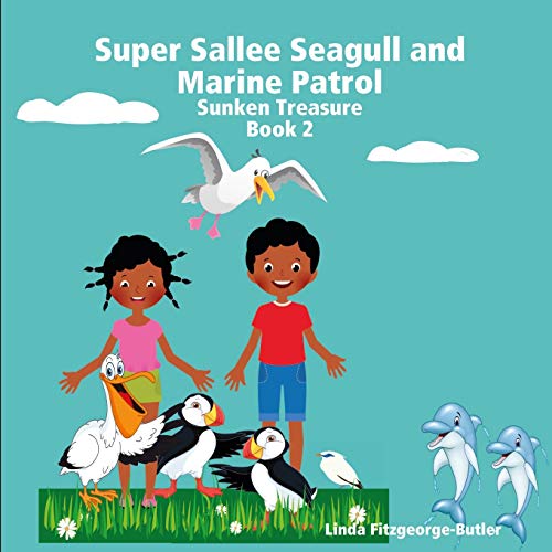 Super Sallee Seagull and Marine Patrol  Sunken Treasure [Paperback]