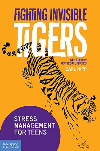 Fighting Invisible Tigers - 4th Edition : Stress Management for Teens [Paperback]