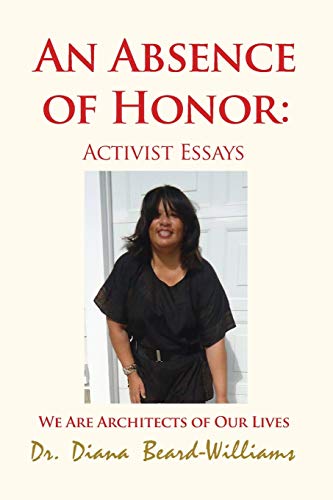 Absence of Honor Activist Essays  We Are Architects of Our Lives [Paperback]