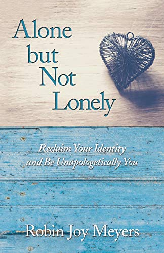 Alone but Not Lonely  Reclaim Your Identity and Be Unapologetically You [Paperback]