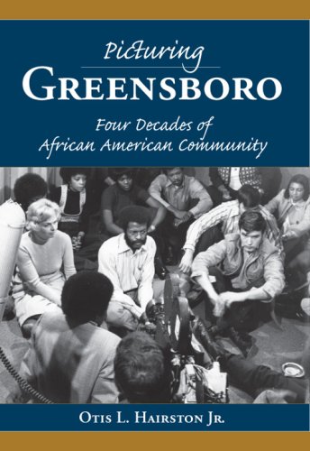 Picturing Greensboro: Four Decades of African American Community [Paperback]