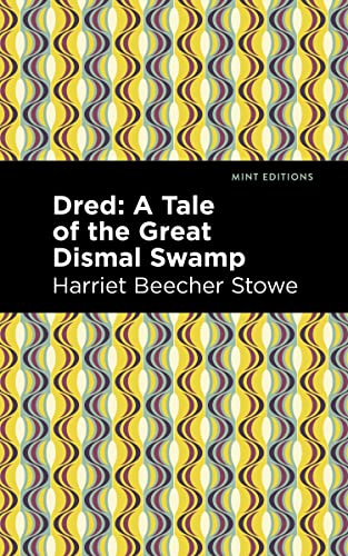 Dred A Tale of the Great Dismal Swamp [Paperback]