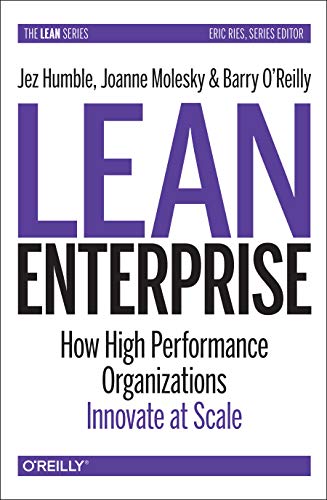 Lean Enterprise How High Performance Organizations Innovate at Scale [Paperback]