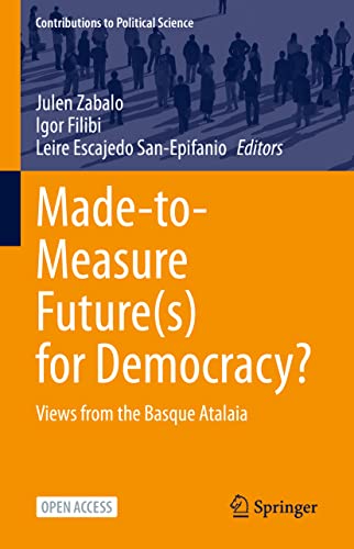 Made-to-Measure Future(s) for Democracy?: Views from the Basque Atalaia [Hardcover]