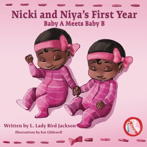 Nicki and Niya's First Year  Baby a Meets Baby B [Paperback]