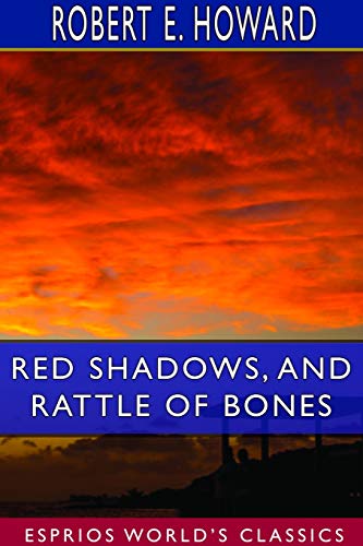 Red Shados, and Rattle of Bones (Esprios Classics) [Paperback]