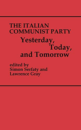 The Italian Communist Party Yesterday, Today, and Tomorro [Hardcover]