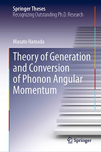 Theory of Generation and Conversion of Phonon Angular Momentum [Hardcover]