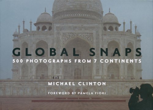 Global Snaps: 500 Photographs from 7 Continents [Hardcover]