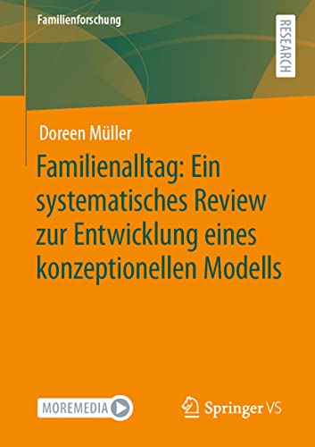 Familienalltag: Ein systematisches Review zur Entwicklung eines konzeptionellen  [Paperback]