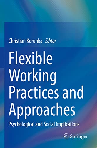 Flexible Working Practices and Approaches Psychological and Social Implications [Paperback]