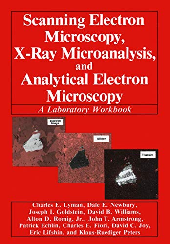 Scanning Electron Microscopy, X-Ray Microanalysis, and Analytical Electron Micro [Paperback]